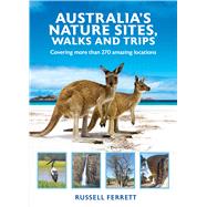 Australian Nature Sites, Walks And Trips Covering more than 200 amazing locations by Ferrett, Russell, 9781760797003