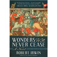 Wonders Will Never Cease by Irwin, Robert, 9781951627003
