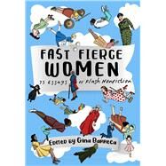 Fast Fierce Women 75 Essays of Flash Nonfiction by Barreca, Gina, 9781954907003