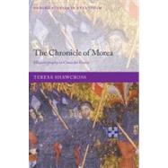 The Chronicle of Morea Historiography in Crusader Greece by Shawcross, Teresa, 9780199557004