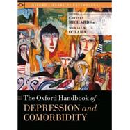The Oxford Handbook of Depression and Comorbidity by Richards, C. Steven; O'Hara, Michael W., 9780199797004