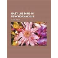 Easy Lessons in Psychoanalysis by Tridon, Andre, 9780217817004