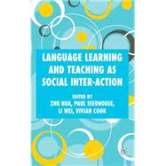 Language Learning and Teaching as Social Interaction by Wei, Zhu; Seedhouse, Paul; Wei, Li; Cook, Vivian, 9780230517004