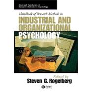 Handbook Of Research Methods In Industrial And Organizational Psychology by Rogelberg, Steven G., 9781405127004