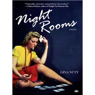 Night Rooms: Essays by Nutt, Gina, 9781953387004