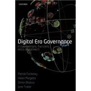 Digital Era Governance IT Corporations, the State, and e-Government by Dunleavy, Patrick; Margetts, Helen; Bastow, Simon; Tinkler, Jane, 9780199547005