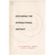 Exploring the Interactional Instinct by Joaquin, Anna Dina L.; Schumann, John H., 9780199927005