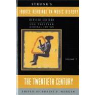 Strunk's Source Readings in Music History: The Twentieth Century (Revised Edition) (Vol. 7) by Treitler, Leo; Morgan, Robert P., 9780393967005