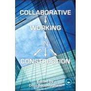 Collaborative Working in Construction by Bouchlaghem; Dino, 9780415597005