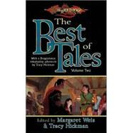 The Best of Tales: Volume Two by WEIS, MARGARETHICKMAN, TRACY, 9780786927005