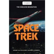 Space Trek The Endless Migration by Glenn, Jerome Clayton; Robinson, George S., 9780811737005