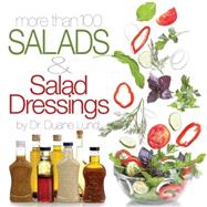 More Than 100 Salads & Salad Dressings by Lund, Duane, Dr., 9780990937005