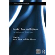 Gender, Race and Religion: Intersections and Challenges by Bulmer; Martin, 9781138817005