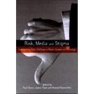 Risk, Media and Stigma by Flynn, James; Slovic, Paul; Kunreuther, Howard, 9781853837005