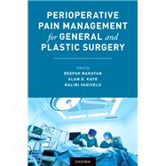 Perioperative Pain Management for General and Plastic Surgery by Narayan, Deepak; Kaye, Alan D; Vadivelu, Nalini, 9780190457006