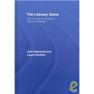 The Literacy Game: The Story of the National Literacy Strategy by Stannard; John, 9780415417006