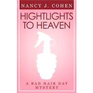 Highlights to Heaven by Cohen, Nancy J., 9780759287006
