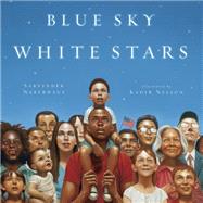 Blue Sky White Stars by Naberhaus, Sarvinder; Nelson, Kadir, 9780803737006
