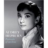 Audrey Hepburn Portraits of an Icon by Pepper, Terence; Trompeteler, Helen, 9780847847006