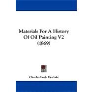 Materials for a History of Oil Painting V2 by Eastlake, Charles Lock, 9781104217006