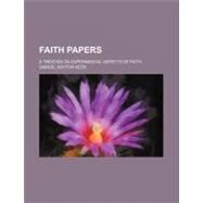 Faith Papers by Keen, Samuel Ashton, 9781154577006
