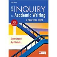 From Inquiry to Academic Writing: A Practical Guide with 2021 MLA Update by Stuart Greene; April Lidinsky, 9781319457006