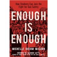 Enough Is Enough by McCann, Michelle Roehm; Watts, Shannon, 9781582707006