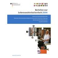 Berichte Zur Lebensmittelsicherheit 2006 by Brandt, Peter, 9783764387006