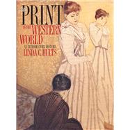 The Print in the Western World: An Introductory History by Hults, Linda C., 9780299137007
