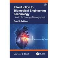 Introduction to Biomedical Engineering Technology, 4th Edition by Street, Laurence J., 9780367687007