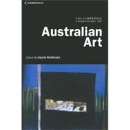 The Cambridge Companion to Australian Art by Edited by Jaynie Anderson, 9780521197007