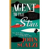 Agent to the Stars by Scalzi, John, 9780765357007