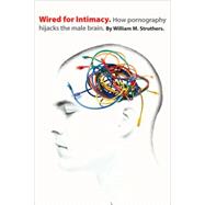 Wired for Intimacy by Struthers, William M., 9780830837007