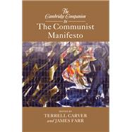 The Cambridge Companion to the Communist Manifesto by Carver, Terrell; Farr, James, 9781107037007