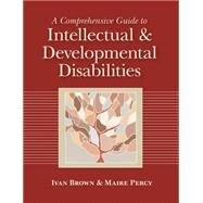 A Comprehensive Guide to Intellectual and Developmental Disabilities by Brown, Ivan, 9781557667007