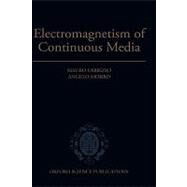 Electromagnetism of Continuous Media Mathematical Modelling and Applications by Fabrizio, Mauro; Morro, Angelo, 9780198527008