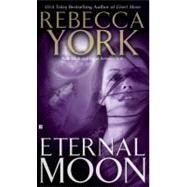 Eternal Moon by York, Rebecca, 9780425227008