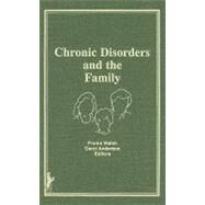 Chronic Disorders and the Family by Walsh; Froma, 9780866567008