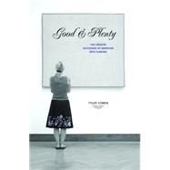Good and Plenty : The Creative Successes of American Arts Funding by Cowen, Tyler, 9781400827008