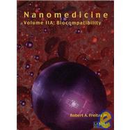 Nanomedicine, Volume IIA: Biocompatibility by Freitas,Robert A., 9781570597008