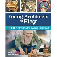 Young Architects at Play by Gadzikowski, Ann, 9781605547008