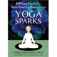 Yoga Sparks by Krucoff, Carol; McGonigal, Kelly, Ph.D., 9781608827008
