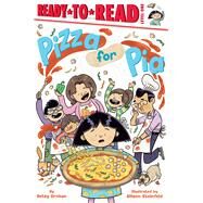 Pizza for Pia Ready-to-Read Level 1 by Groban, Betsy; Steinfeld, Allison, 9781665947008
