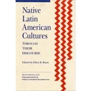 Native Latin American Cultures Through Their Discourse by Basso, Ellen B., 9781879407008