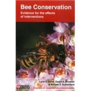 Bee Conservation Evidence for the effects of interventions by Dicks, Lynn V.; Showler, David A.; Sutherland, William J., 9781907807008
