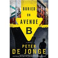 Buried on Avenue B by De Jonge, Peter, 9780062267009