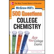 McGraw-Hill's 500 College Chemistry Questions Ace Your College Exams by Goldberg, David, 9780071797009