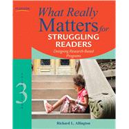 What Really Matters for Struggling Readers Designing Research-Based Programs by Allington, Richard L., 9780137057009