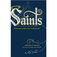 Saints by Bevere, Addison D.; Batterson, Mark, 9780800737009