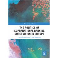 The Politics of Supranational Banking Supervision in Europe by Howarth; David, 9781138637009